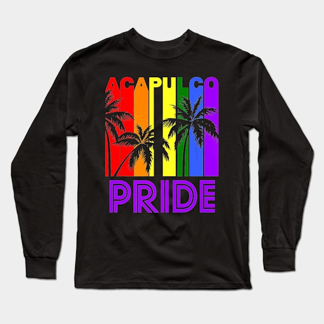 Acapulco Pride Gay LGBTQ Long Sleeve T-Shirt by Kat dennings